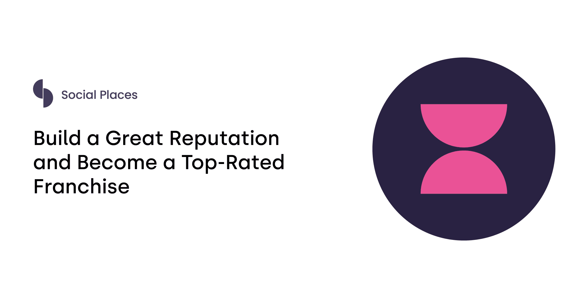 Build a Great Reputation and Become a Top-Rated Franchise